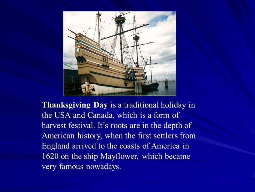 Thanksgiving Day is a traditional holiday in the