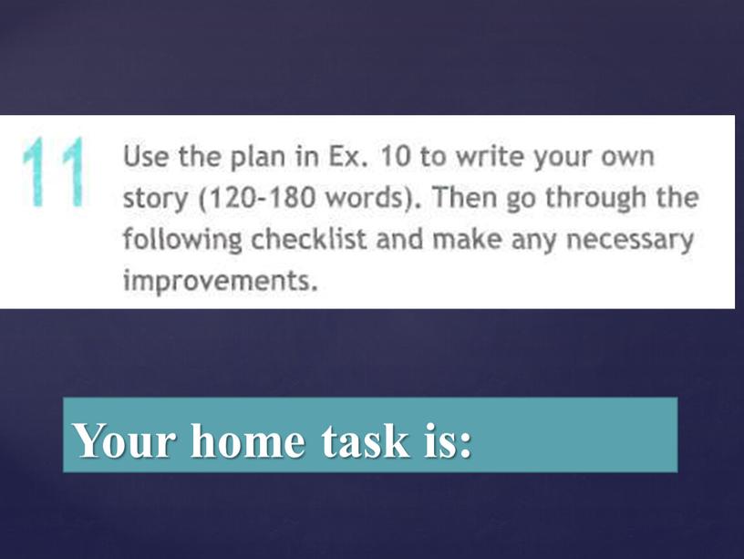 Your home task is: