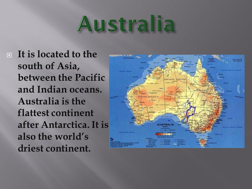 Australia It is located to the south of