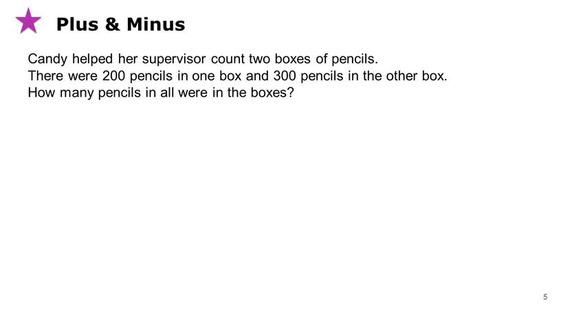 Plus & Minus Candy helped her supervisor count two boxes of pencils