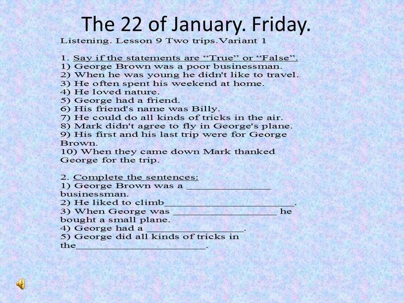 The 22 of January. Friday.