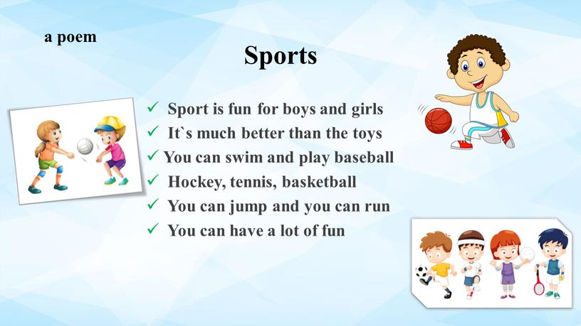 Sport is fun for boys and girls