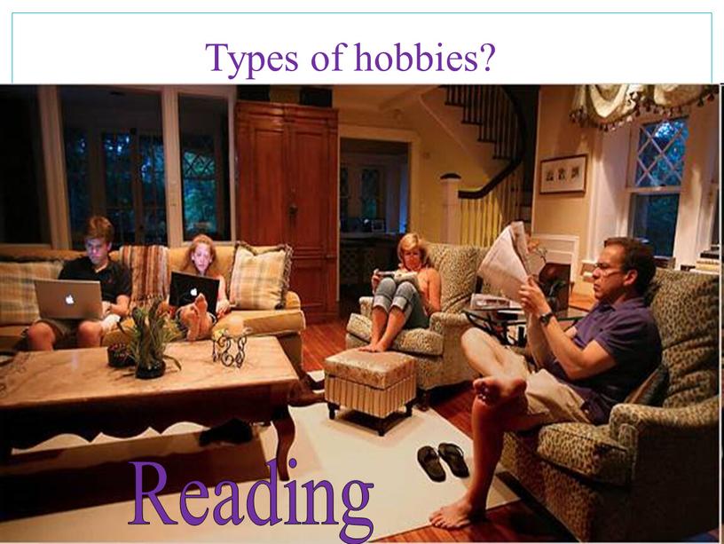 Reading Types of hobbies?
