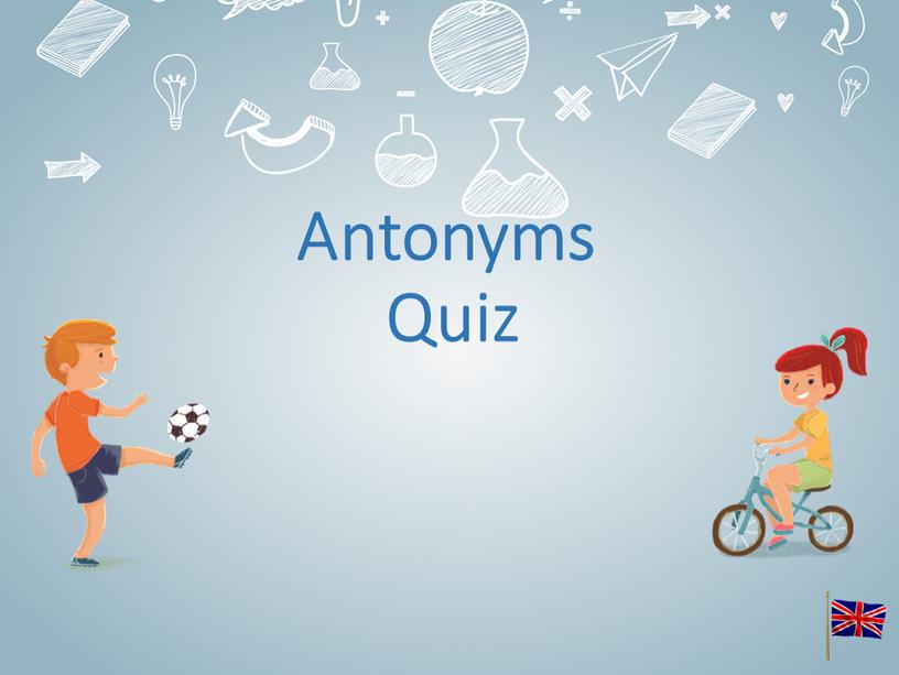 Antonyms Quiz