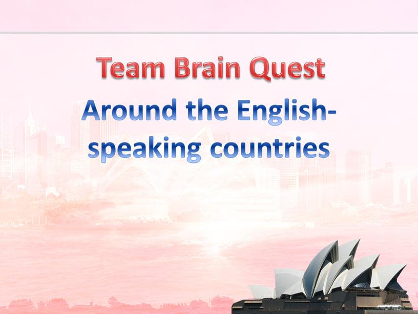 Team Brain Quest Around the English-speaking countries