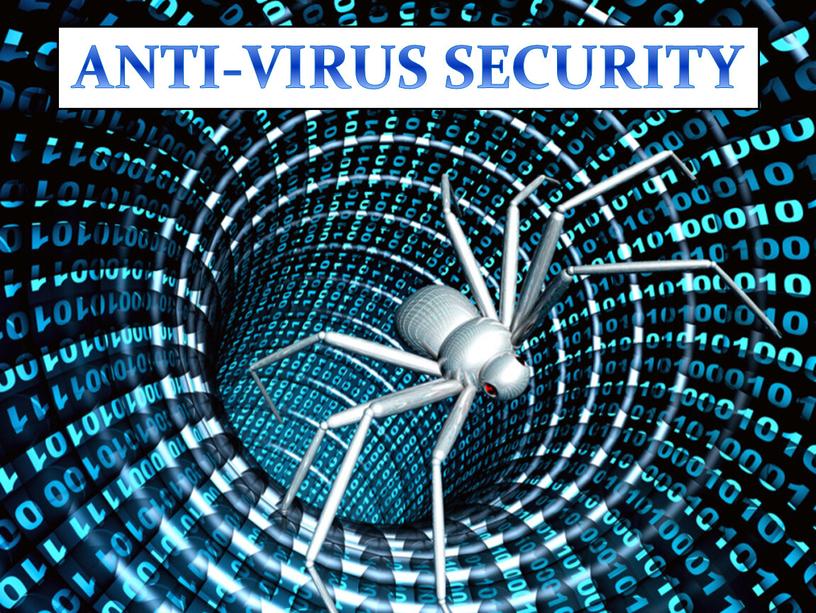 ANTI-VIRUS SECURITY