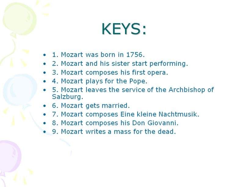 KEYS: 1. Mozart was born in 1756