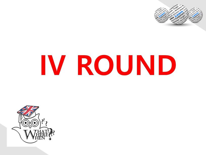 IV ROUND