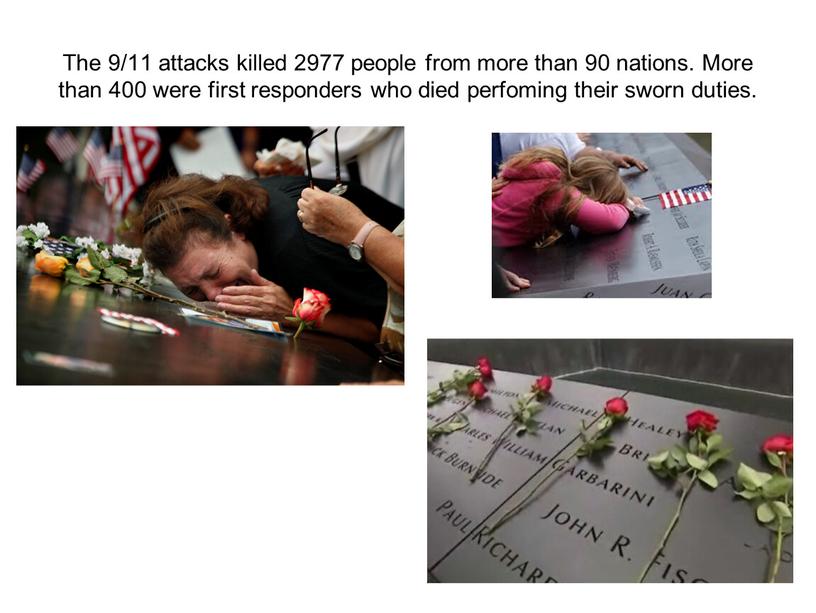 The 9/11 attacks killed 2977 people from more than 90 nations