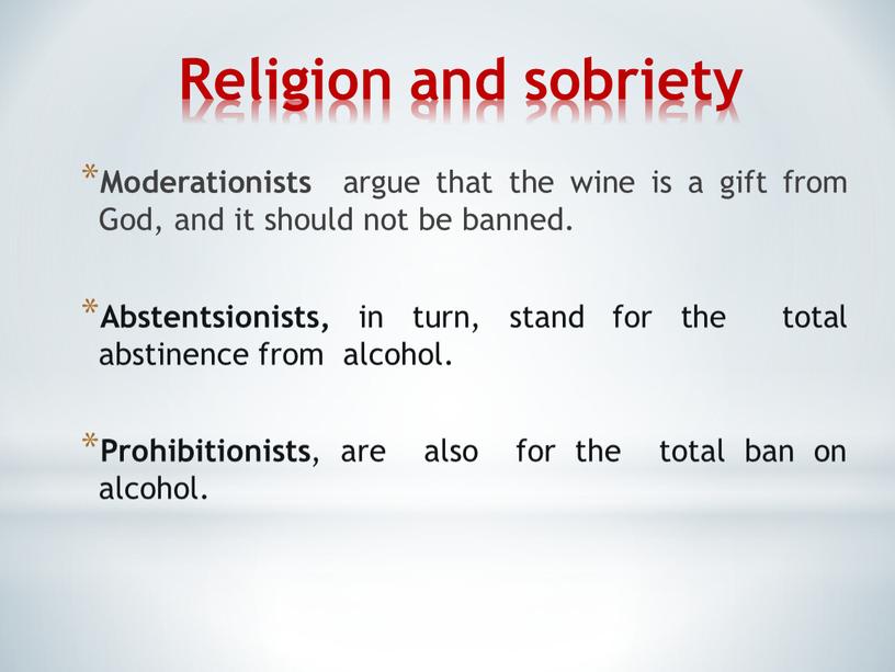 Moderationists argue that the wine is a gift from
