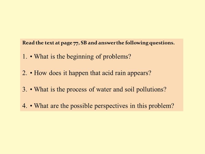 Read the text at page 77, SB and answer the following questions