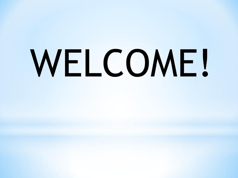 WELCOME!