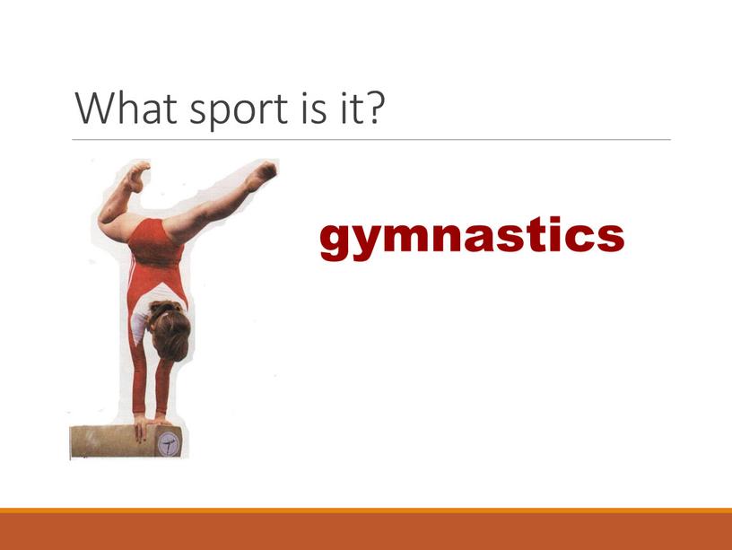 What sport is it? gymnastics