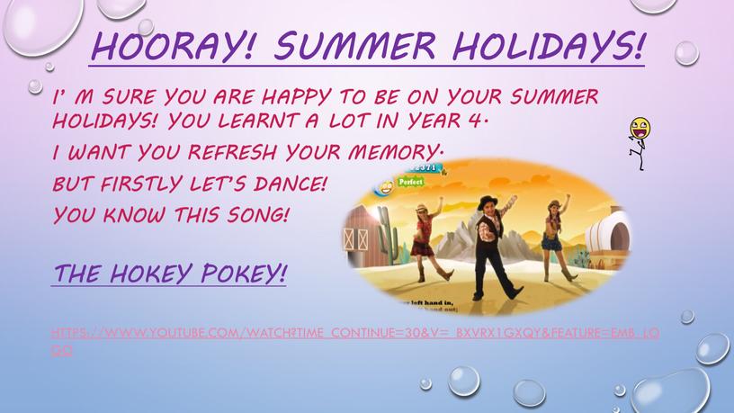 Hooray! summer holidays! I’ m sure you are happy to be on your summer holidays!