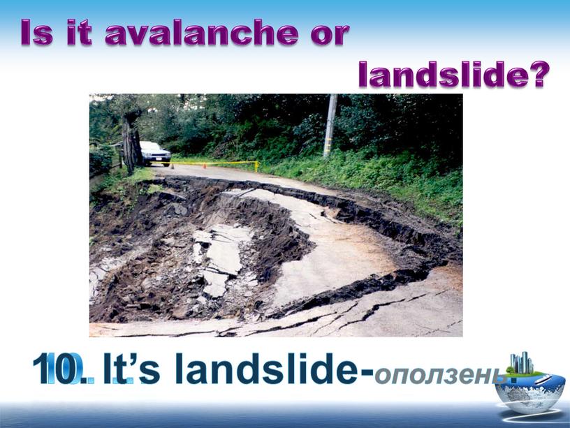 Is it avalanche or landslide? 10