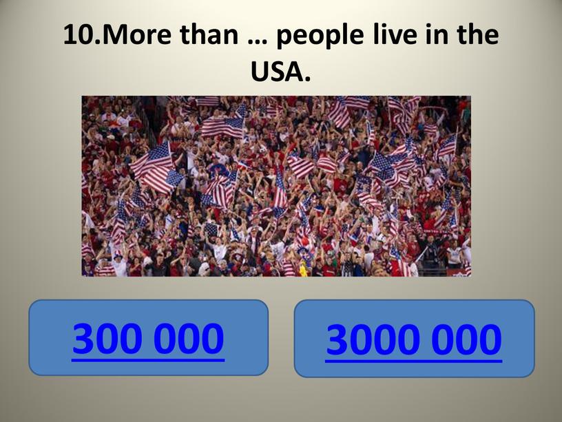 More than … people live in the