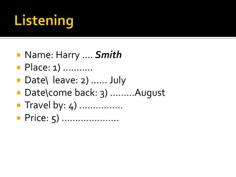 Listening Name: Harry …. Smith