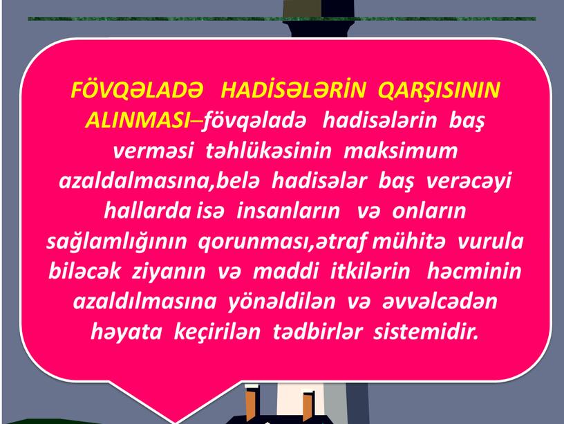 FÖVQƏLADƏ HADİSƏLƏRİN QARŞISININ