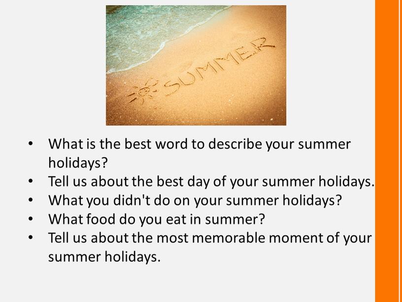 What is the best word to describe your summer holidays?