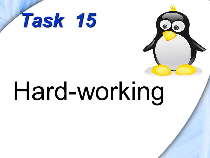 Task 15 Hard-working