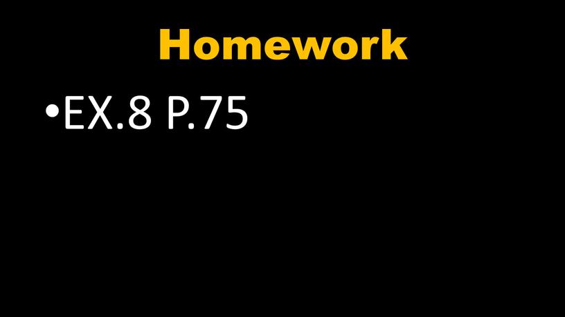 Homework EX.8 P.75