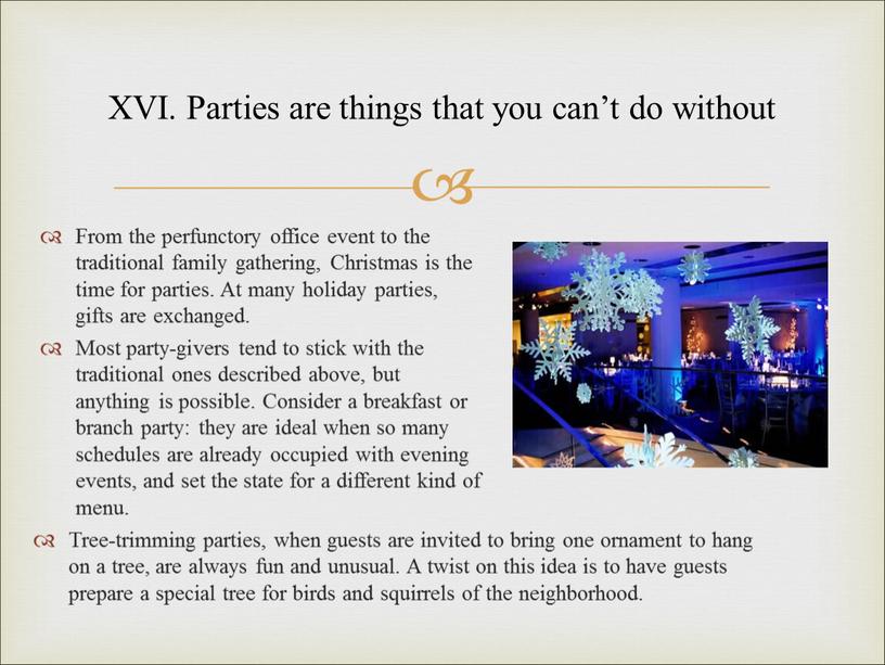 XVI. Parties are things that you can’t do without