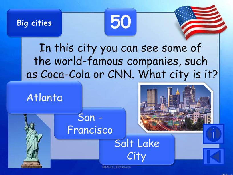 Big cities 50 In this city you can see some of the world-famous companies, such as