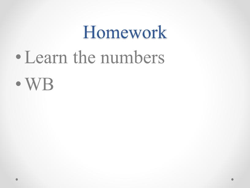 Homework Learn the numbers WB
