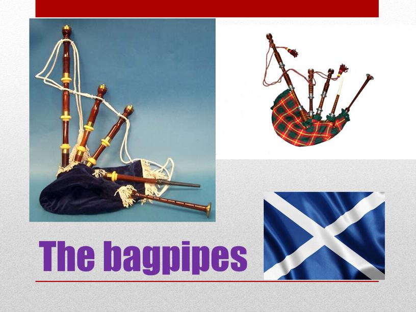 The bagpipes