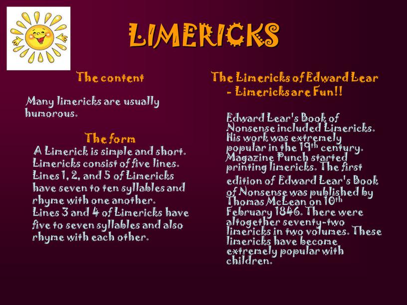 LIMERICKS The content Many limericks are usually humorous