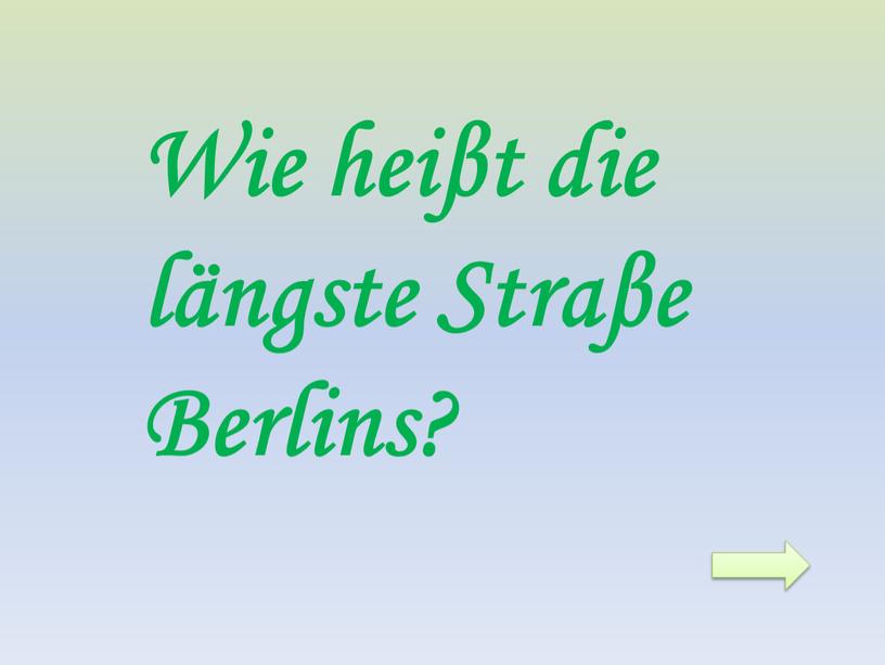 Wie heiβt die längste Straβe Berlins?