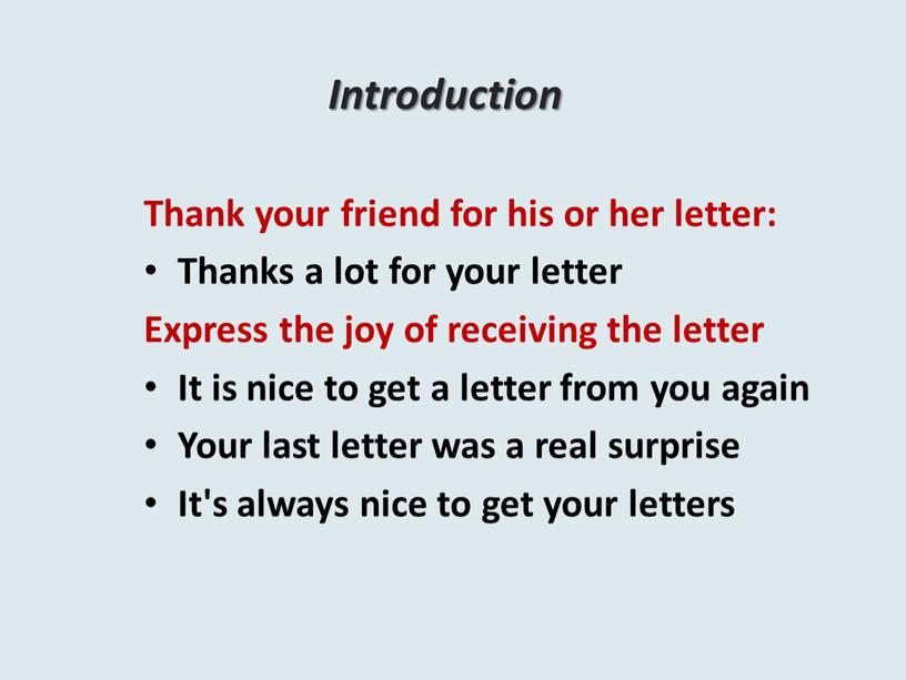 Introduction Thank your friend for his or her letter: