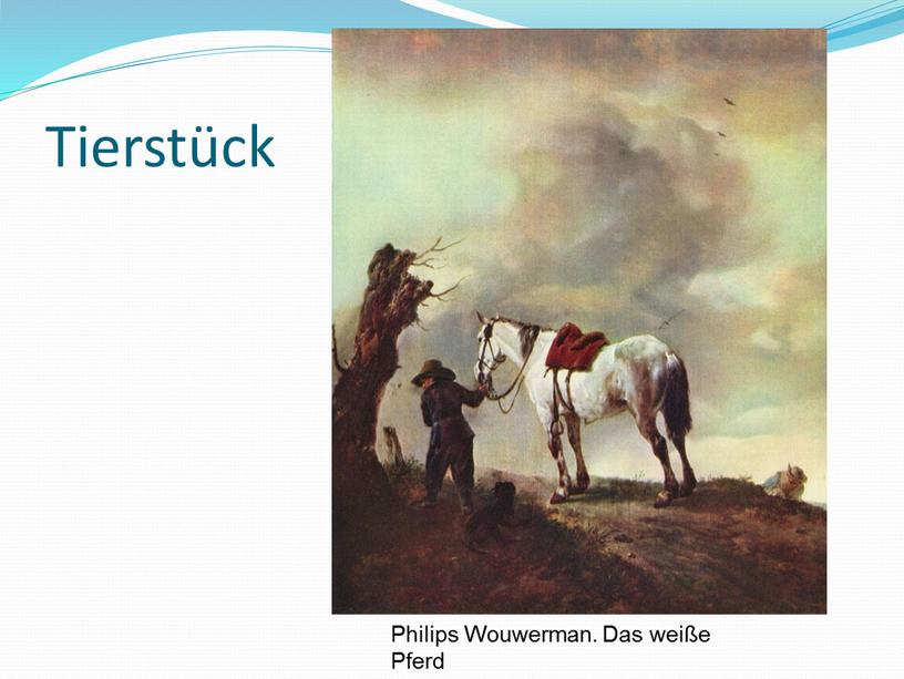 Tierstück Philips Wouwerman. Das weiße