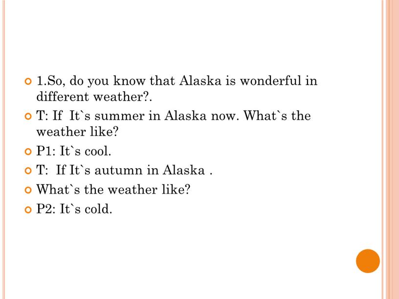 So, do you know that Alaska is wonderful in different weather?