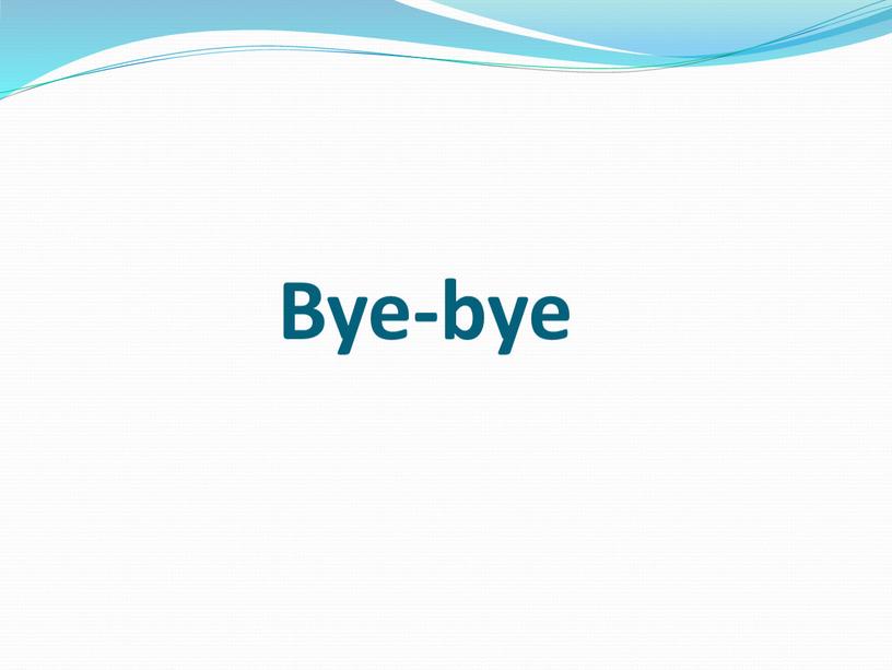 Bye-bye