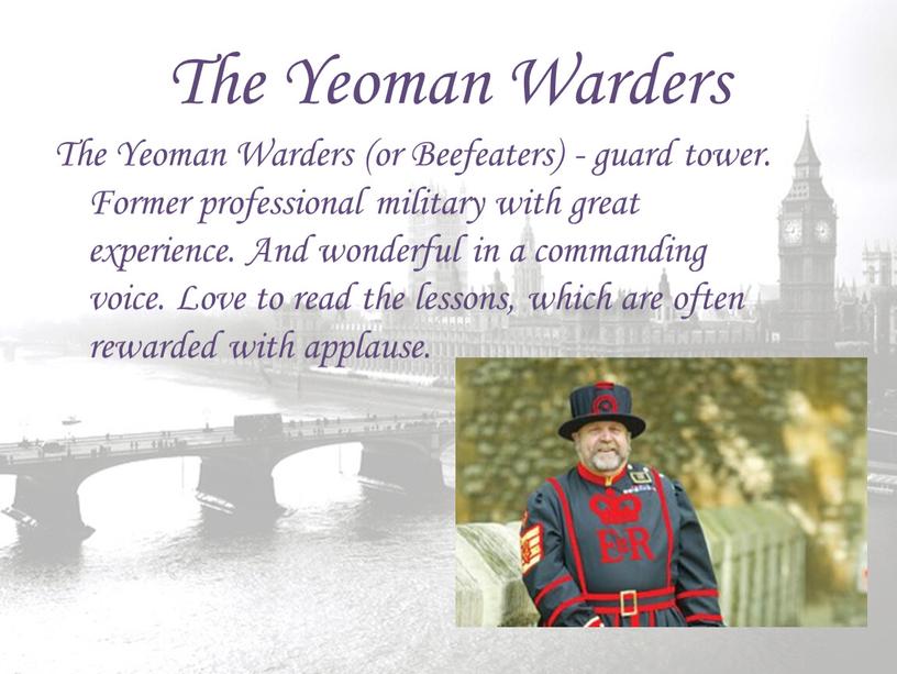 The Yeoman Warders The Yeoman Warders (or