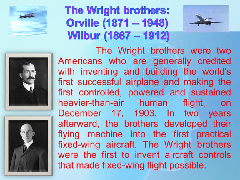 The Wright brothers: Orville (1871 – 1948)