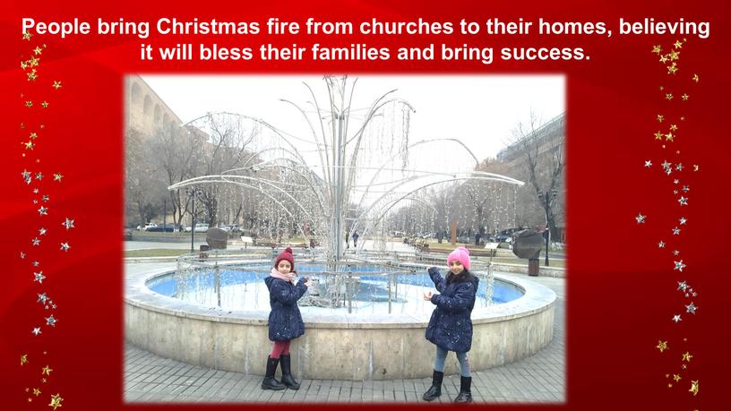 People bring Christmas fire from churches to their homes, believing it will bless their families and bring success