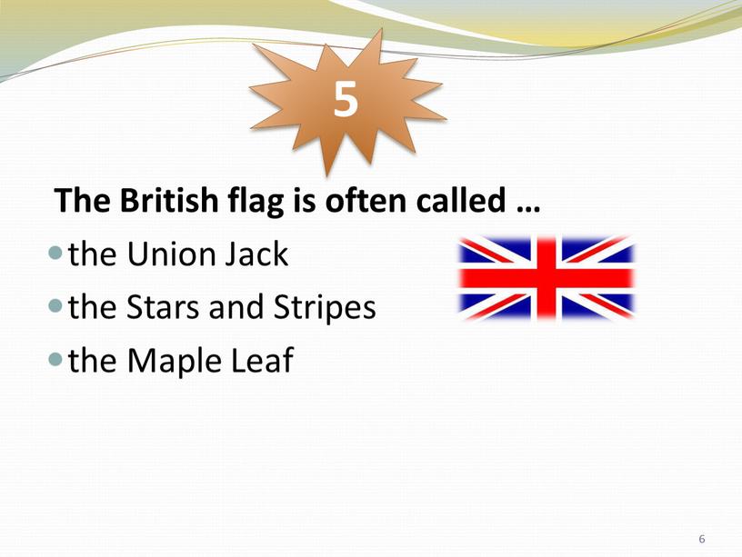 The British flag is often called … the