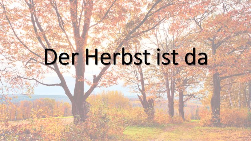 Der Herbst ist da