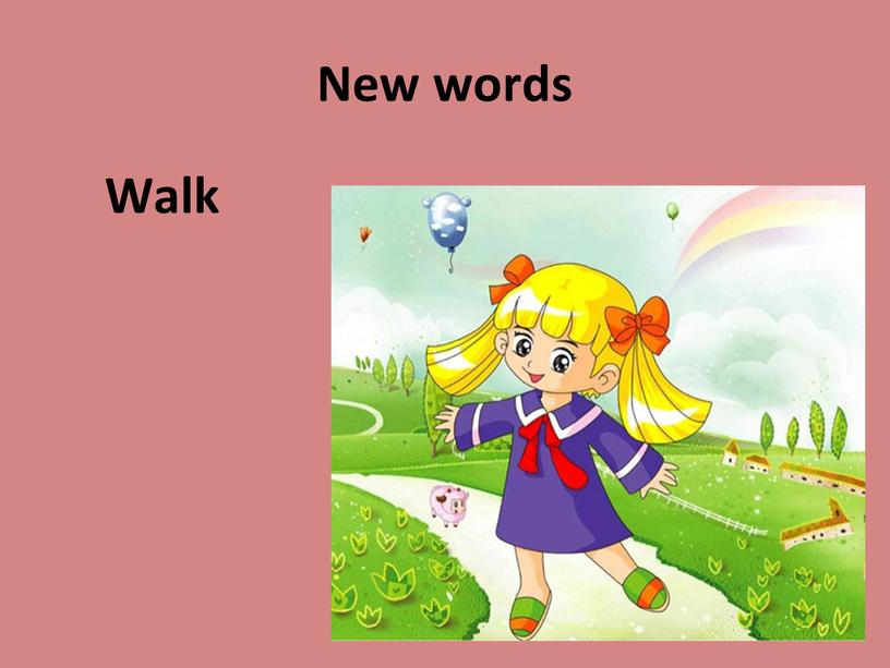 New words Walk