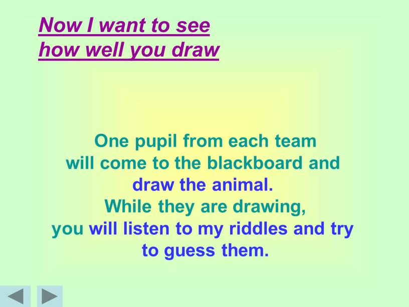 Now I want to see how well you draw