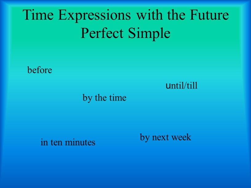 Time Expressions with the Future