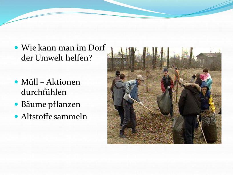 Wie kann man im Dorf der Umwelt helfen?