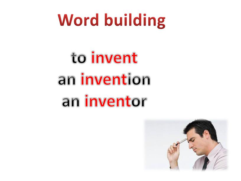 to invent an invention an inventor Word building