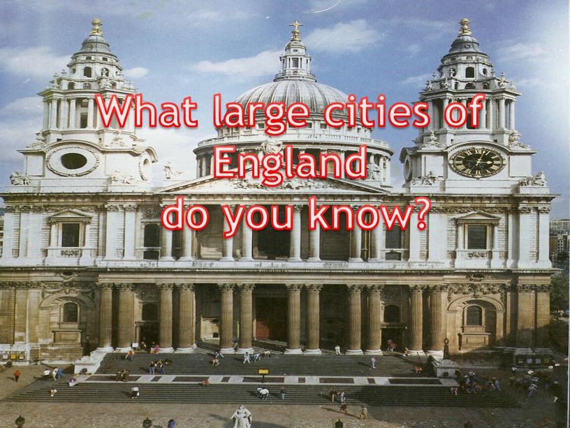 What large cities of England do you know?