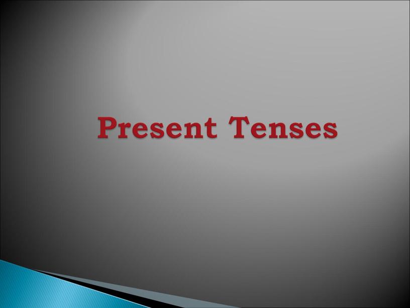 Present Tenses