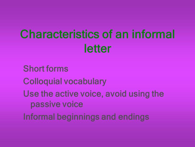 Characteristics of an informal letter