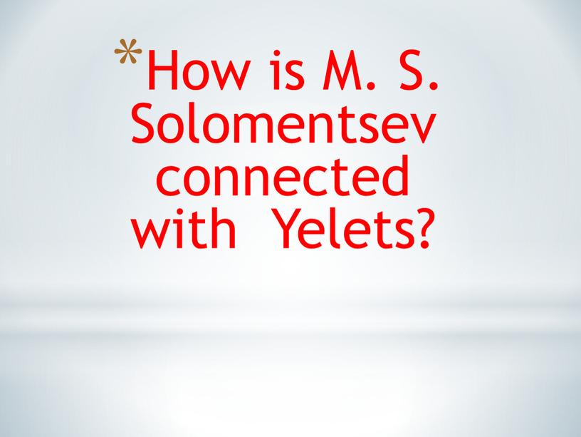 How is M. S. Solomentsev connected with