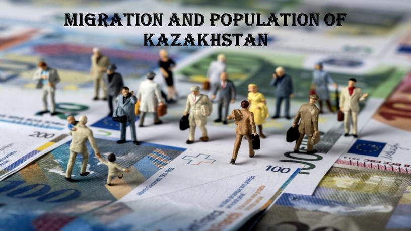 Migration and Population of Kazakhstan